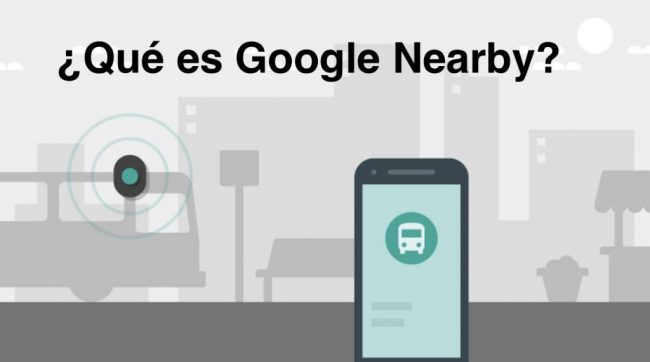 Que es Google Nearby